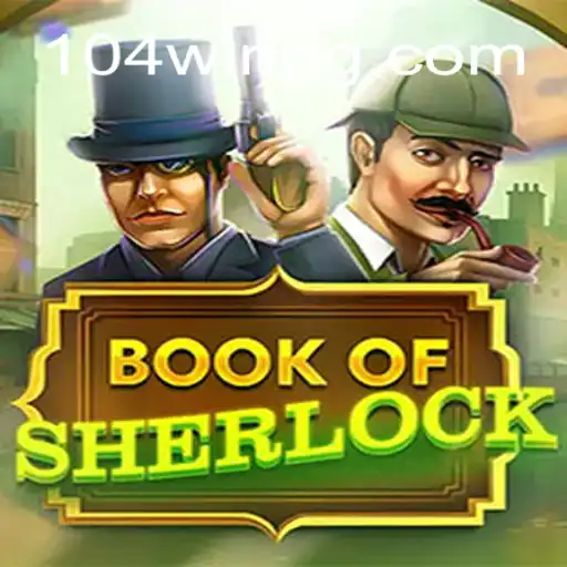 Discover the Thrills of Book of Sherlock on 104Win.com Oficial Slots Brasil #1