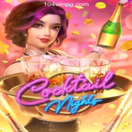 CocktailNights: Dive into the Excitement of 104Win.com Oficial Slots Brasil #1