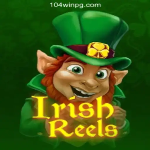 Discover the Thrilling World of IrishReels at 104Win.com Oficial Slots Brasil #1